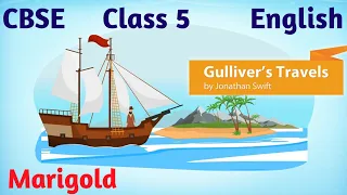 CBSE Class 5 English Unit 7 | Gulliver's Travels  | Class 5 English