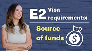 E2 Visa Requirements: Source of Funds