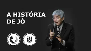 A HISTÓRIA DE JÓ | Pr. HERNANDES DIAS LOPES