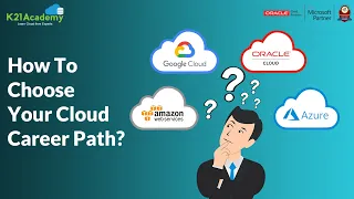 How to Choose Your Cloud Career Path | How to Become a Cloud Engineer | K21Academy