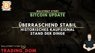 Bitcoin Update: Überraschend stabil - historisches Kaufsignal - Stand der Dinge