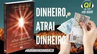 DINHEIRO ATRAI DINHEIRO [Esther e Jerry Hicks] 🎧 AudioBook #QIBOOK.