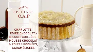 Recette Spéciale CAP : la Charlotte Poire Chocolat !