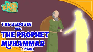 Prophet Muhammad (SAW) Stories | The Bedouin And The Prophet Muhammad (Pbuh) | Quran Stories