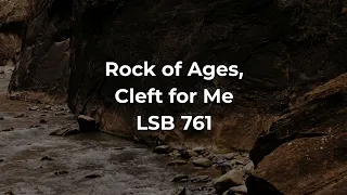 Rock of Ages Cleft for Me LSB 761