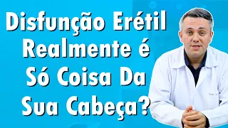 Minha Disfunção Erétil é Psicogênica? | Dr. Claudio Guimarães