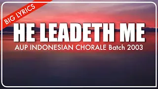 He Leadeth Me | Big Lyrics | Band | Chorale | AUP INDONESIAN CHORALE Batch 2003