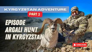 Kyrgyzstan Adventure Part 2 Episode Argali Hunt in Kyrgyzstan