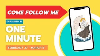 Come Follow Me - One Minute History (February 27 - March 5)