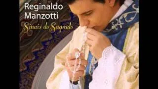 Padre Reginaldo Manzotti - Coração Santo, tu reinarás - Cd Sinais do Sagrado 2010