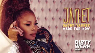 Janet Jackson x Daddy Yankee - Made For Now (Dirty Werk Remix)