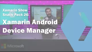 The New Xamarin Android Device Manager | Snack Pack