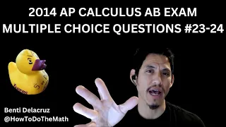 2014 AP Calculus AB Exam Multiple Choice Questions #23-24