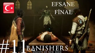 Banishers Ghosts Of New Eden Büyük Yüzleşme Efsane Final Türkçe Bölüm 11