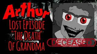 Arthur Lost Episode Review: "The Death of Grandma" by Unknown