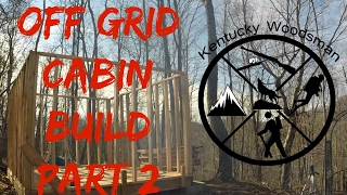 DIY Off Grid Cabin Build Part 2