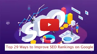 Top 29 Ways to Improve SEO Rankings on Google