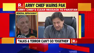 Army Chief Bipin Rawat Warned Pakistan And Said That Talks And Terrorism Can’t Go Hand In Hand