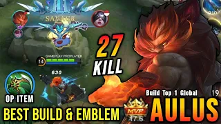 SAVAGE + 27 Kills!! Aulus Best Build and Emblem - Build Top 1 Global Aulus ~ MLBB