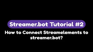 How to Connect Streamelements to streamer.bot? - Streamer.bot Tutorial #2