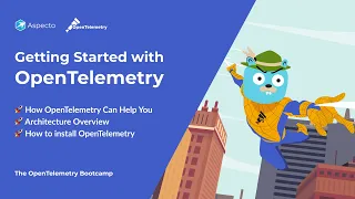 OpenTelemetry Tutorial: Intro to OpenTelemetry and Basic Deployment