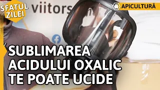 SUBLIMAREA ACIDULUI OXALIC TE POATE UCIDE [Sfatul zilei]