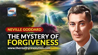 Neville Goddard - The Mystery Of Forgiveness