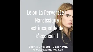 Le ou La Pervers(e) Narcissique est incapable de s'excuser !