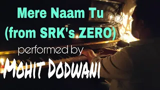 Zero | Shah Rukh Khan | Anushka Sharma | Mere Naam Tu | Piano Cover | Ajay Atul | Abhay Jodhpurkar