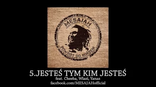 MESAJAH - JESTEŚ TYM KIM JESTEŚ feat. CHEEBA, WLAZI, YANAZ