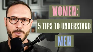 Women would understand men better if they knew these things...