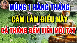 MÙNG 1 HÀNG THÁNG TUYỆT ĐỐI CẤM LÀM VIỆC NÀY ĐỂ CẢ THÁNG MAY MẮN, ĐẾM TIỀN MỎI TAY - Lời Phật Dạy