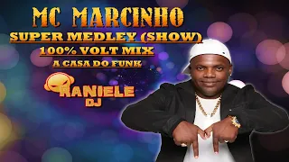 MC Marcinho - Super Medley (Show) 100% VOLT MIX By RANIELE DJ