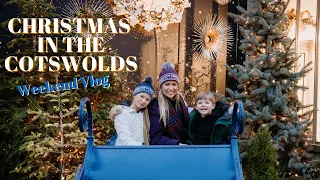 CHRISTMAS IN THE COTSWOLDS - WEEKEND AWAY VLOG!