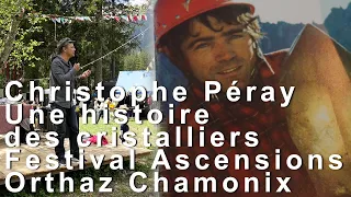 Une histoire des cristalliers Conférence Christophe Péray   Festival Ascensions Orthaz Chamonix
