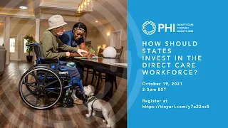 Webinar: How Should States Invest in the Direct Care Workforce? (10-19-21)