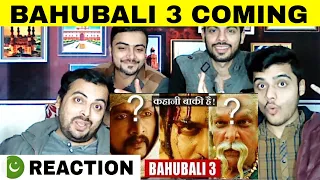 Pakistani Reaction on | BAHUBALI 3 Coming Soon - 5 Reasons to Prove it | हिन्दी