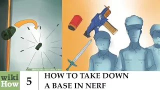 wikiHow: How to Take Down a Base in Nerf