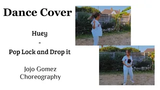 [Dance Cover] Pop Lock and Drop it - Jojo Gomez Choreography