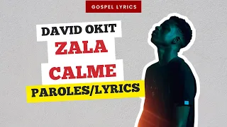 David Okit - Zala calme (Paroles)