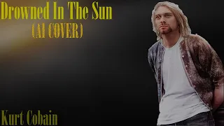 Kurt Cobain - Drowned In The Sun  ( "27 Club" AI cover)