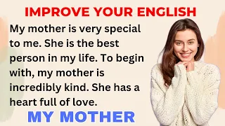 My Wonderful Mother | Improve your English | Speak English Fluently  | Level 1 | Shadowing Method