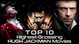 Top 10 Highest Grossing Hugh Jackman Movies