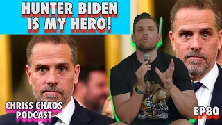 Hunter Biden is My HERO! | Chris Distefano Presents: Chrissy Chaos | EP 80