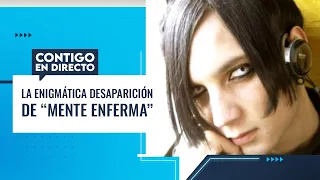 HABLÓ EX PAREJA: La enigmática desaparición de Mente Enferma - Contigo en Directo