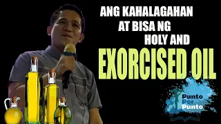 Ang Kahalagahan at Bisa ng Holy And Exorcised Oil