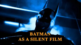 Batman 1989 As A Silent Film