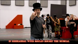 In Rehearsal with Moulin Rouge! The Musical