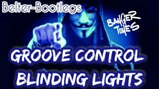 Groove Control - Blinding Lights🔥💥🔥💥🔥💥🔥🔥💥🔥💥🔥💥🔥💥