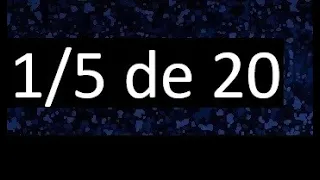 1/5 de 20 , fraccion de un numero , parte de un numero